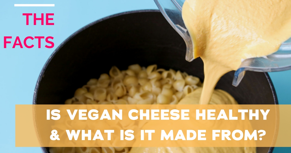 The Facts Is Vegan Cheese Healthy & What Is It Made From? ️ ️🌱 Plant